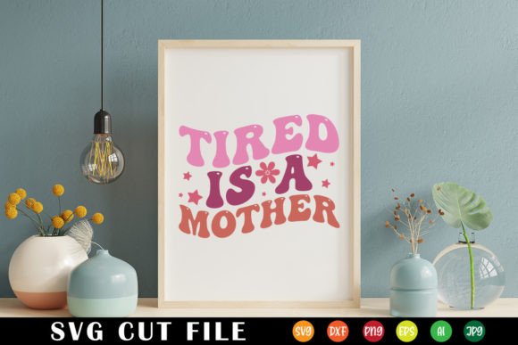 Download Tired is a Mother Retro Svg - Premium Bundle