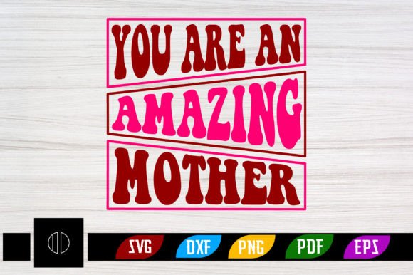Download You Are an Amazing Mother Retro Svg - Premium Bundle